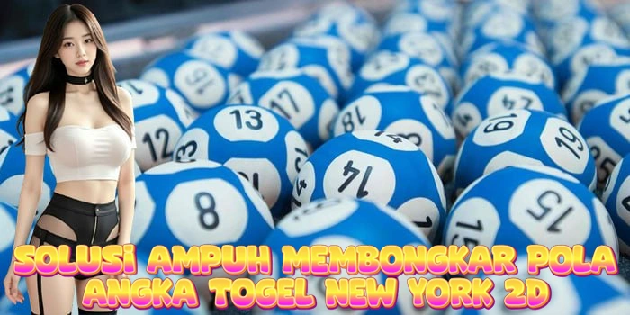 Rahasia Membongkar Pola Angka Togel New York 2D